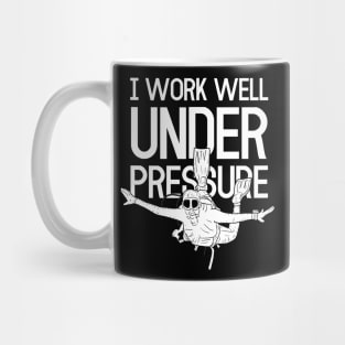 "I work well under pressure" funny scuba divers text Mug